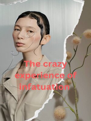 cover image of A story of love being all about infatuation.